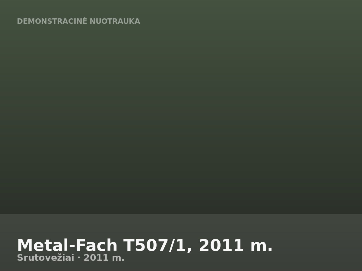 Metal-Fach T507/1, 2011 m.